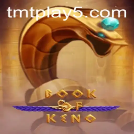 Exploring the Exciting Features of BookOfKeno and the TMT Play Universe