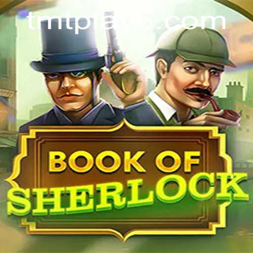 Unveiling the Mystery of BookOfSherlock: A Deep Dive into Gameplay and Strategy