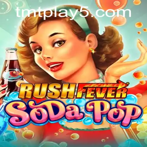 RushFeverSodaPop: The Ultimate Gaming Experience with TMT Play