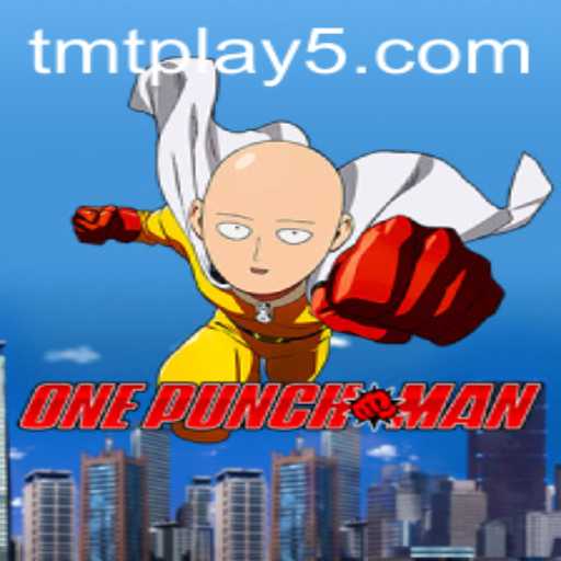 Exploring the Thrill of OnePunchMan: A Closer Look at TMT Play